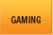 Gaming