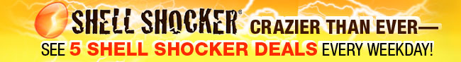 SHELL SHOCKER - CRAZIER THAN EVER-SEE 5 SHELL SHOCKER DEALS EVERY WEEK DAY