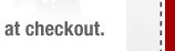 at checkout.