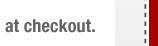 at checkout.