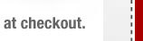 at checkout.
