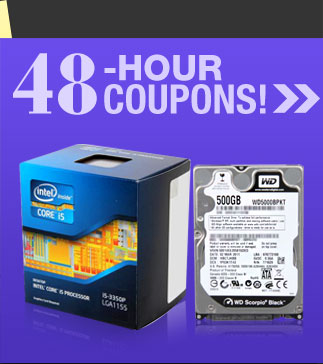 48-HOUR COUPONS! CPU, HDD