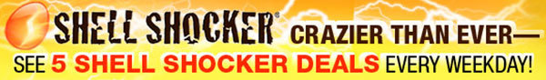 shell shocker crazier than ever. see five shell shocker deals every weekday.