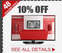 48 HOURS ONLY! 10% OFF SELECT 1080p LED-LCD HDTVs*