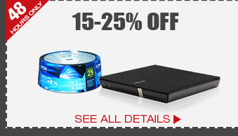 48 HOURS ONLY! 15-25% OFF SELECT DRIVES & MEDIA*