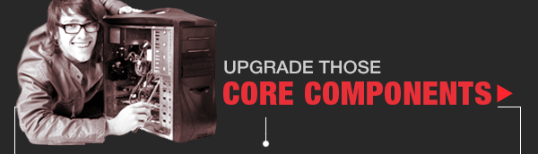 Update Those CORE COMPONENTS