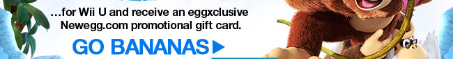 …for Wii U and receive an eggxclusive Newegg.com promotional gift card.