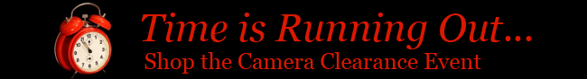 time is running out... shop the camera clearance event.