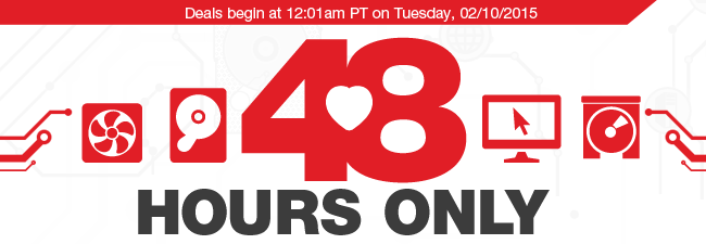 Deals begin at 12:01am PT on Tuesday, 02/10/2015. 48 HOURS ONLY