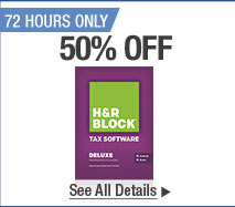 72 HOURS ONLY. 50 Percent OFF. SELECT H&R BLOCK SOFTWARE* See All Details