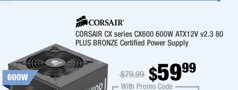 CORSAIR CX series CX600 600W ATX12V v2.3 80 PLUS BRONZE Certified Power Supply