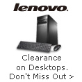 lenovo - Clearance on Desktops. Don't Miss Out