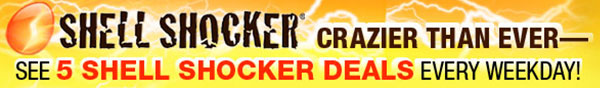 SHELL SHOCKER - CRAZIER THAN EVER-SEE 5 SHELL SHOCKER DEALS EVERY WEEK DAY