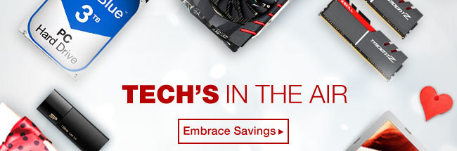 TECH'S IN THE AIR. Embrace Savings > 