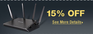 15% OFF SELECT WIRELESS ROUTERS, RANGE EXTENDERS & GATEWAYS*