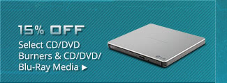 15% OFF SELECT CD/DVD BURNERS & CD/DVD/BLU-RAY MEDIA*