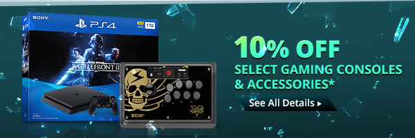 10% OFF SELECT GAMING CONSOLES & ACCESSORIES*