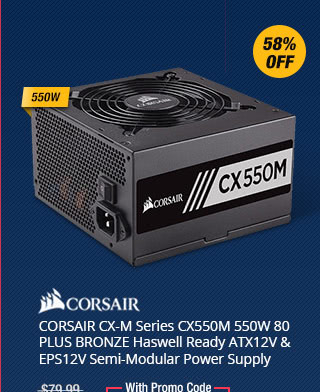 CORSAIR CX-M Series CX550M 550W 80 PLUS BRONZE Haswell Ready ATX12V & EPS12V Semi-Modular Power Supply