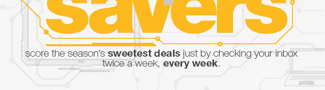 Score the season's sweetest deals just by checking your inbox twice a week, ever week.
