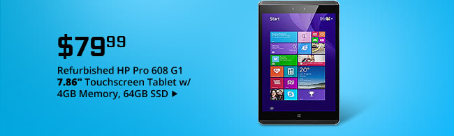 Feature - $79.99 Refurbished HP Pro 608 G1 7.86 inch Touchscreen Tablet w/ 4GB Memory, 64GB SSD