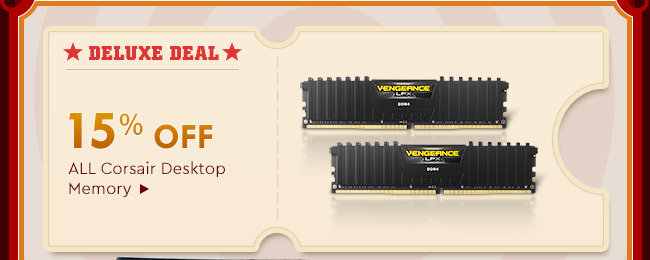 Deluxe Deal - 15% OFF ALL Corsair Desktop Memory