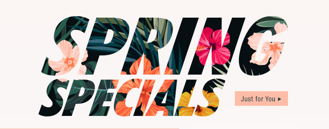 SPRING SPECIALS