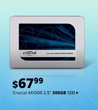 Feature - $67.99 Crucial MX500 2.5" 500GB SSD