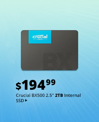 Feature - $194.99 Crucial BX500 2.5" 2TB Internal SSD