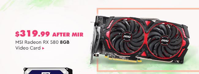 $319.99 After MIR MSI Radeon RX 580 8GB Video Card