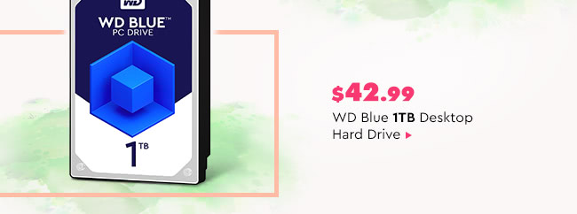 $42.99 WD Blue 1TB Desktop Hard Drive