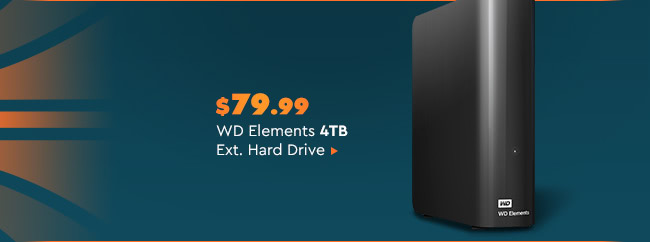 $79.99 WD ELEMENTS 4TB EXT. HARD DRIVE