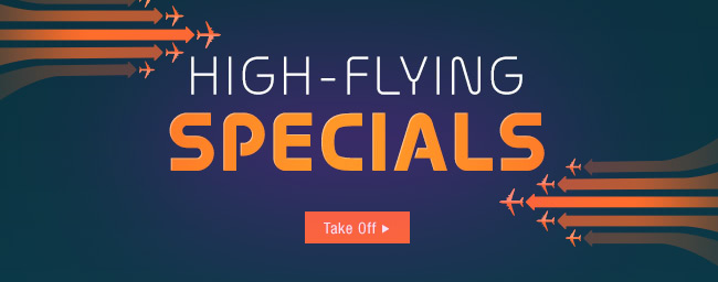 HIGH-FLYING SPECIALS; TAKE OFF