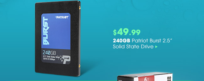 $49.99 240GB Patriot Burst 2.5" Solid State Drive