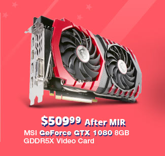 $539.99 After MIR MSI GeForce GTX 1080 8GB GDDR5X Video Card