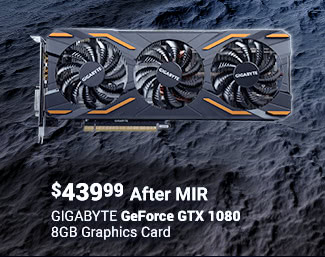 $439.99 After MIR GIGABYTE GeForce GTX 1080 8GB Graphics Card