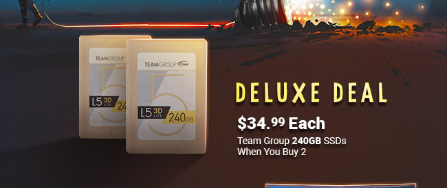 Deluxe Deal - $34.99 Each Team Group 240GB SSD when you buy 2