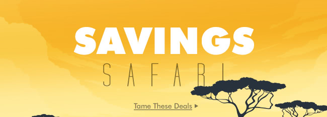 Savings Safari - Tame These Deals