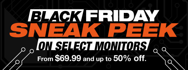 Black Friday Sneak Peak on Select Monitors 