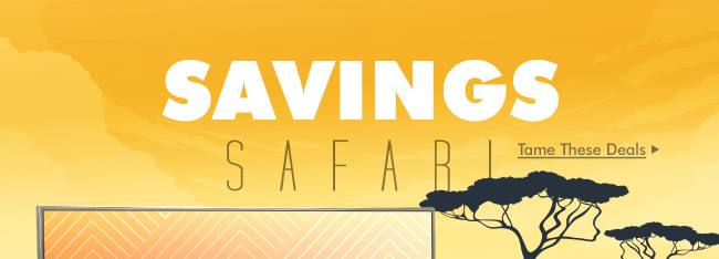 Savings Safari - Tame These Deals