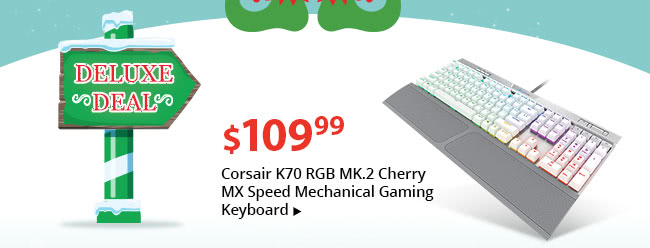 Deluxe Deal - $109.99 Corsair K70 RGB MK.2 Cherry MX Speed Mechanical Gaming Keyboard