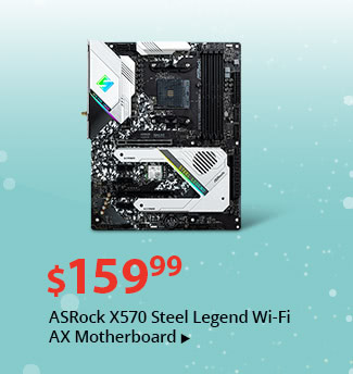 Feature - $159.99 ASRock X570 Steel Legend Wi-Fi AX Motherboard