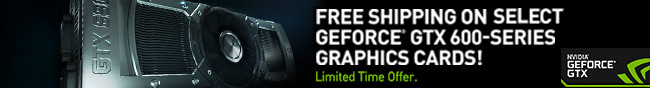 Free Shipping on select Geforce GTX 600-Series Graphics Cards