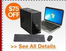 $75 OFF SELECT DELL NOTEBOOKS AND DESKTOP COMPUTERS!*