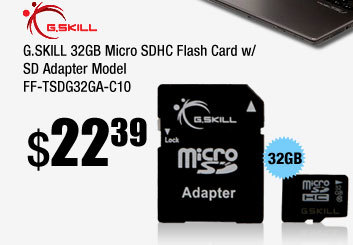 G.SKILL 32GB Micro SDHC Flash Card w/ SD Adapter Model FF-TSDG32GA-C10 