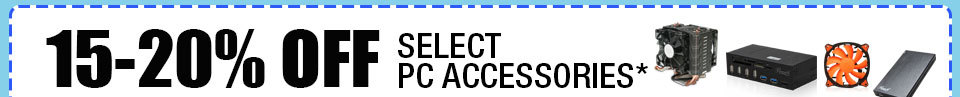 15-20% OFF SELECT PC ACCESSORIES