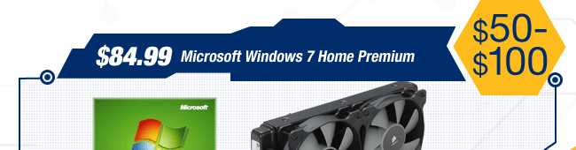 $50 - $100. $84.99 Microsoft Windows 7 Home Premium.