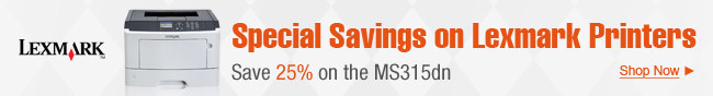 Lexmark - Special Savings on Lexmark Printers. Save 25% on the MS315dn.