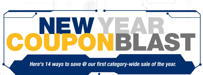 NEW YEAR COUPONBLAST. Here's 14 ways to save @ our first category-wide sale of the year.