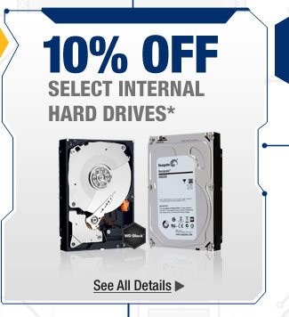 10% OFF SELECT INTERNAL HARD DRIVES*