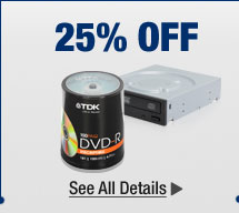 25% OFF ALL CD / DVD BURNERS & BLANK MEDIA*